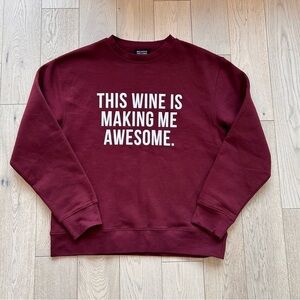 Brunette The Label This Wine Is Making Me Awesome Sweatshirt size M/L